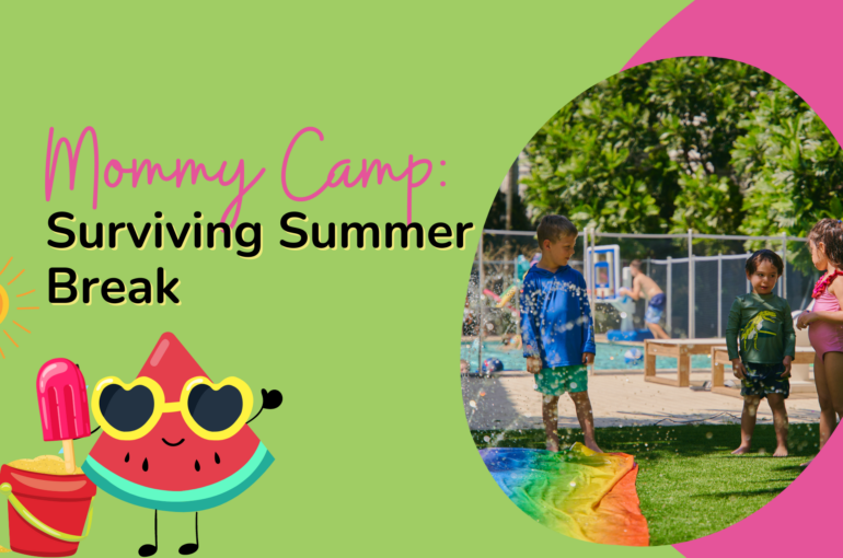 Mommy Camp: Surviving Summer Break